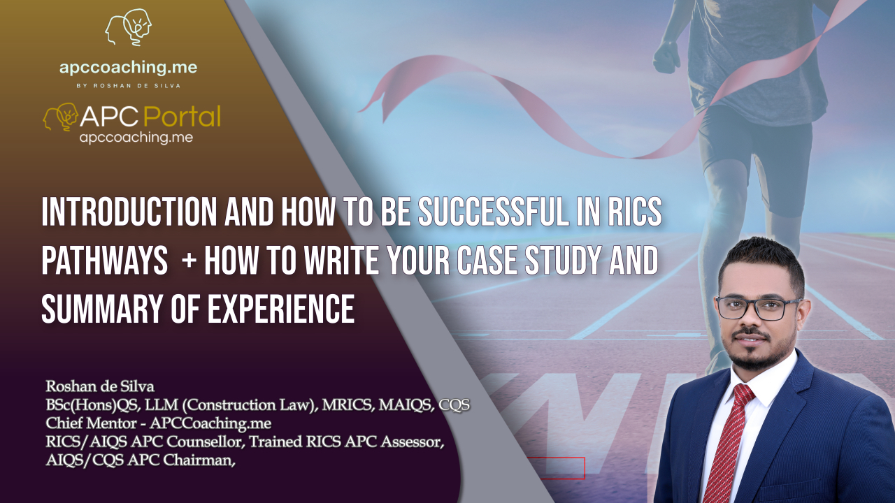 RICS Navigating success in RICS pathways  + How to write your case study and Summary of Experience