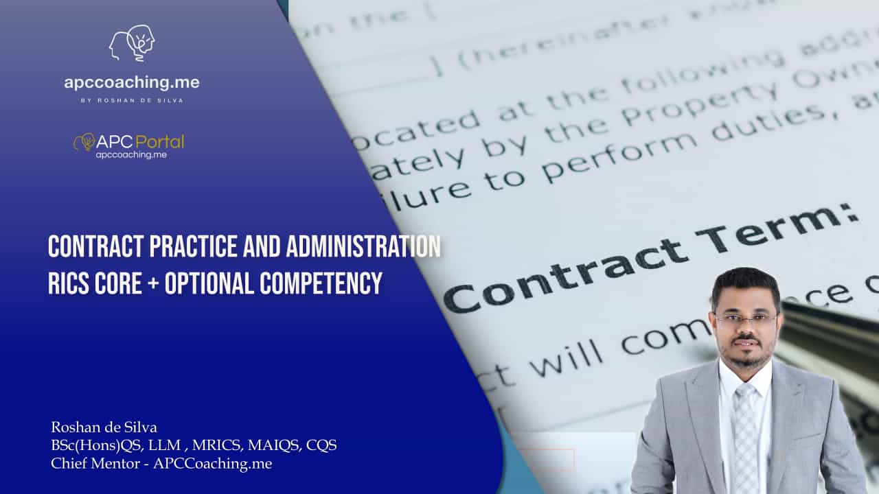 Contract Practice and Administration – RICS (Core & Optional Competency), AIQS (Core Competency)