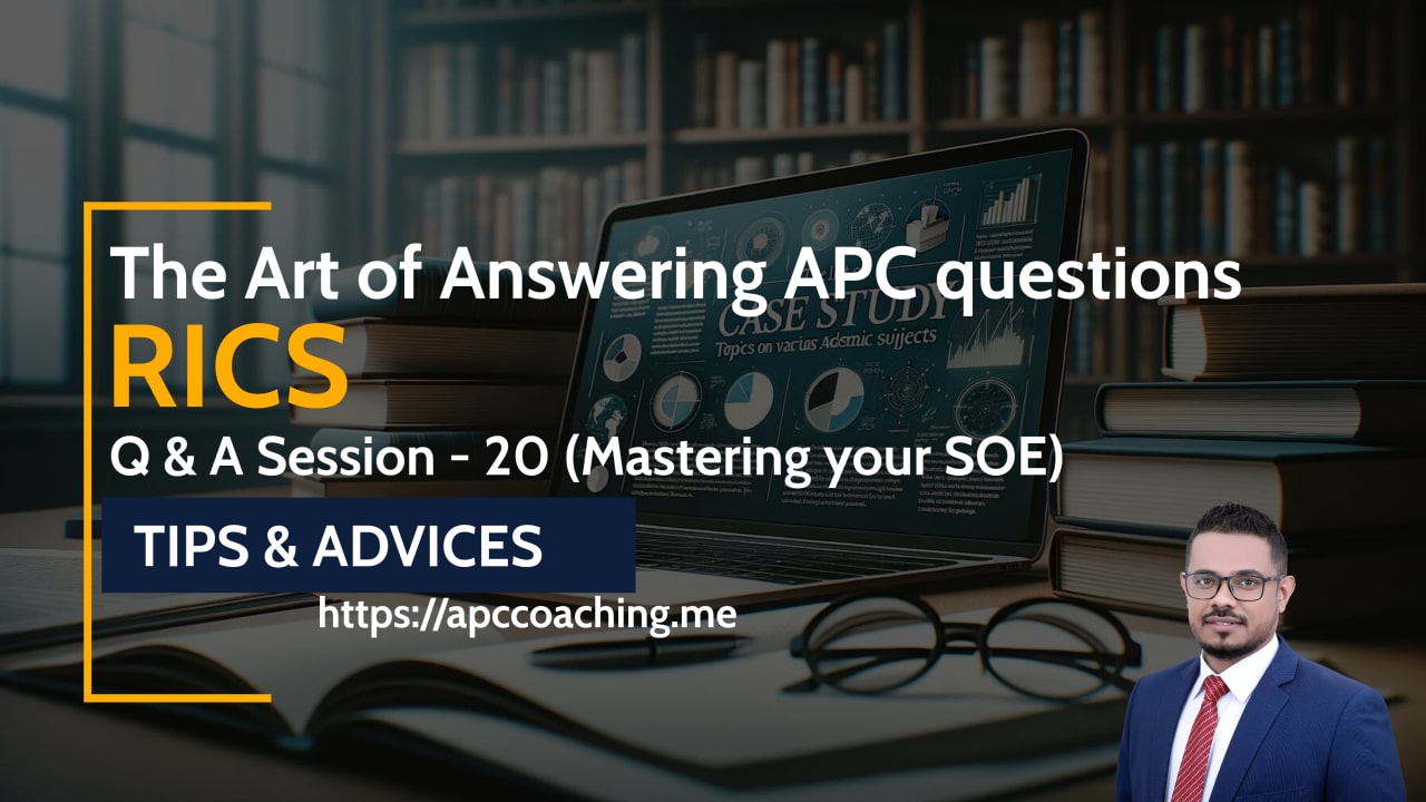 The Art of Answering APC (RICS & AIQS) Questions (Q&A Session 20 – 26 Oct 2024)