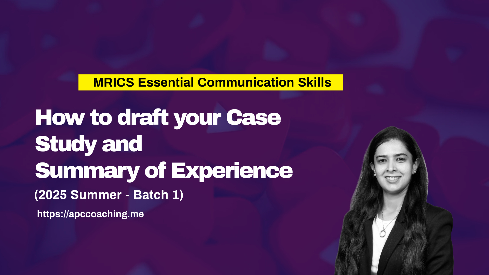 How to draft your Case Study and Summary of Experience (Batch 1)