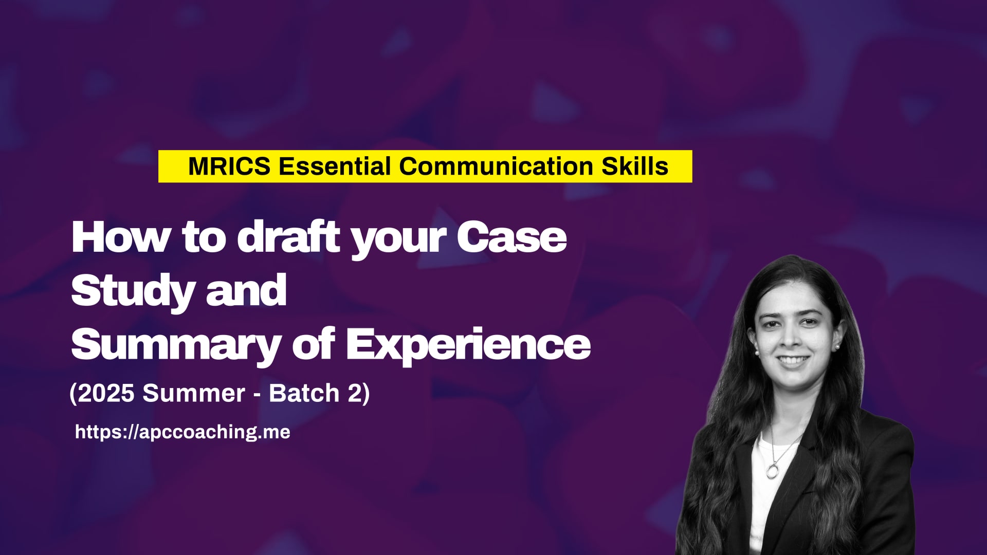 How to draft your Case Study and Summary of Experience (Batch 2)